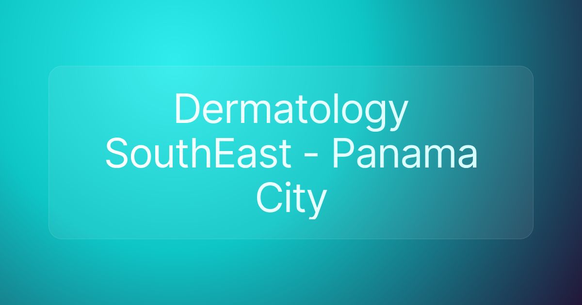 Dermatology SouthEast - Panama City