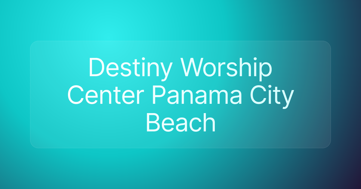 Destiny Worship Center Panama City Beach