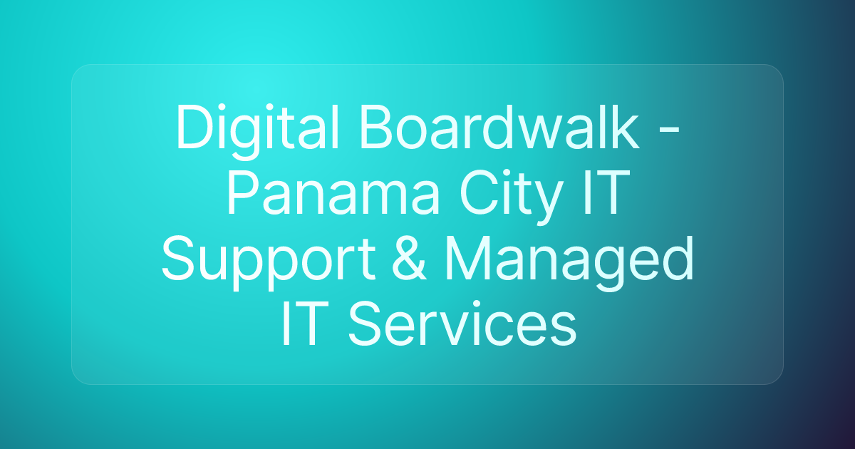 Digital Boardwalk - Panama City IT Support & Managed IT Services