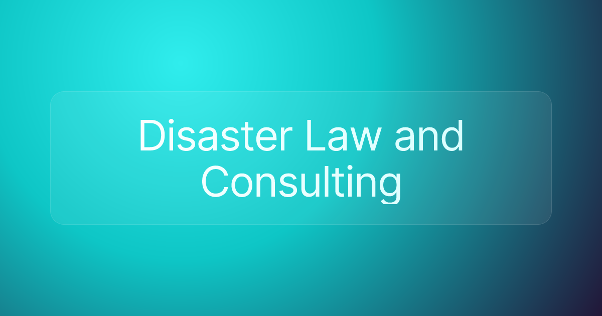 Disaster Law and Consulting