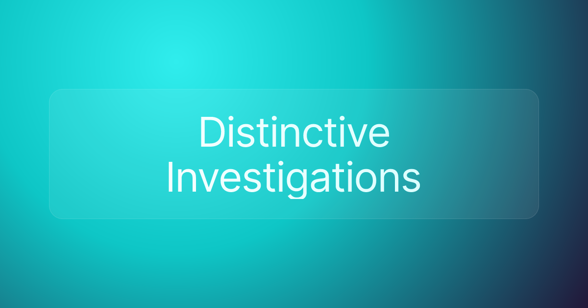 Distinctive Investigations