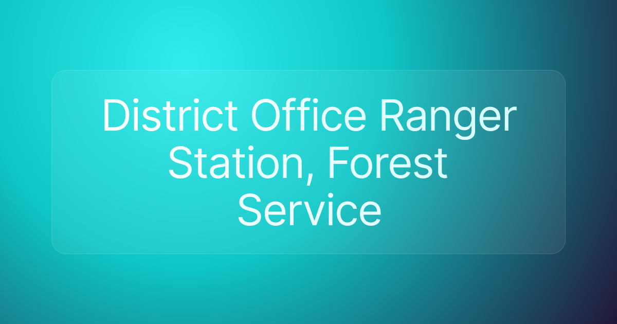 District Office Ranger Station, Forest Service