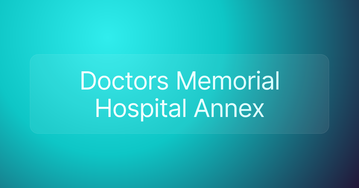 Doctors Memorial Hospital Annex