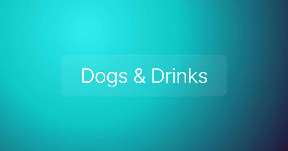 Dogs & Drinks