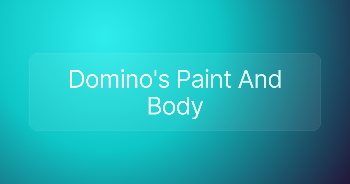 Domino's Paint And Body