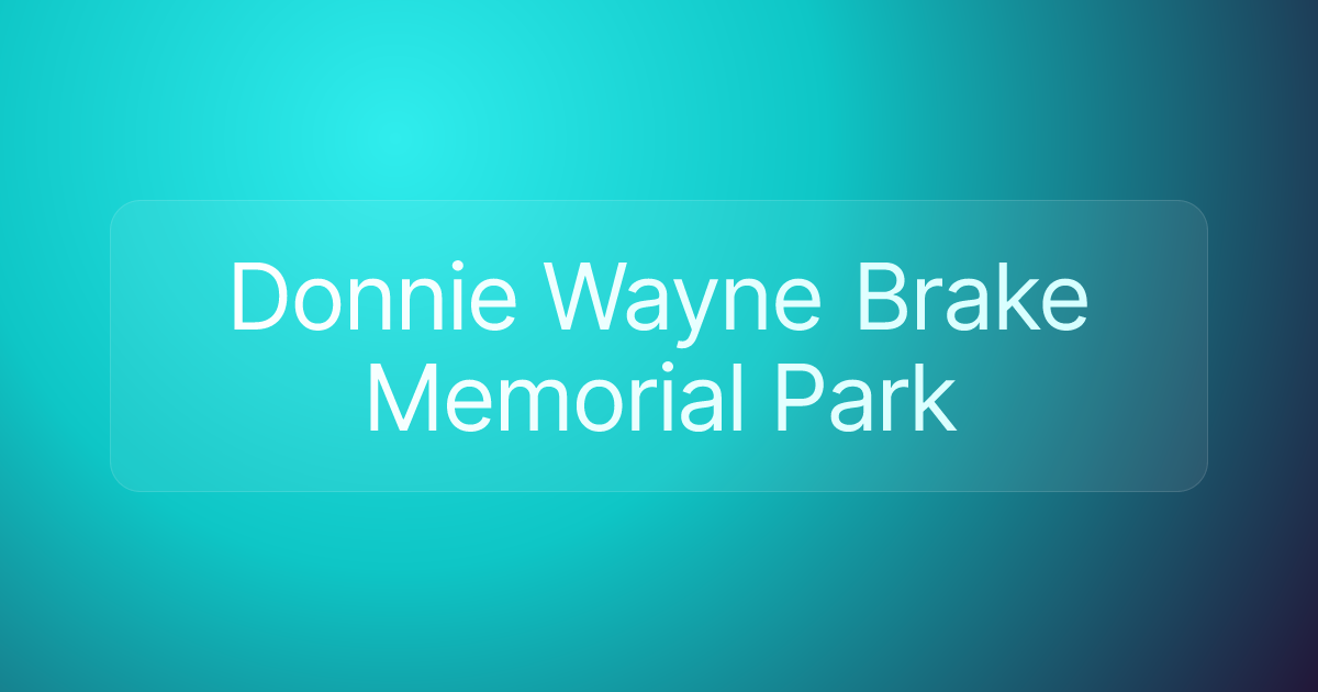 Donnie Wayne Brake Memorial Park