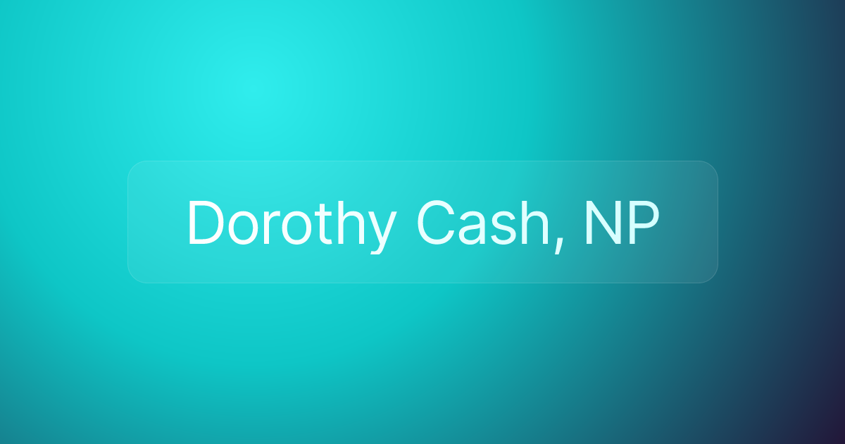 Dorothy Cash, NP