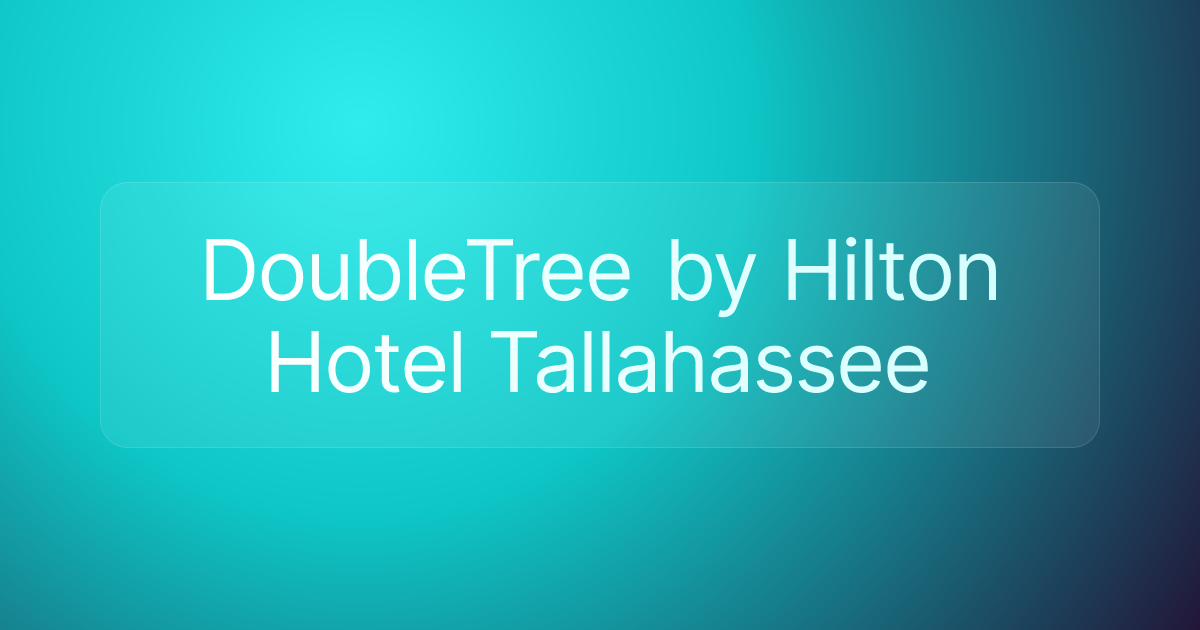DoubleTree by Hilton Hotel Tallahassee