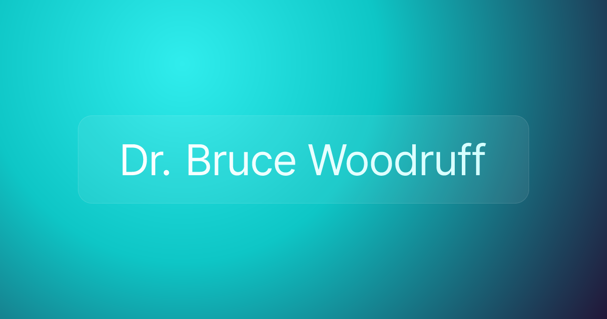 Dr. Bruce Woodruff