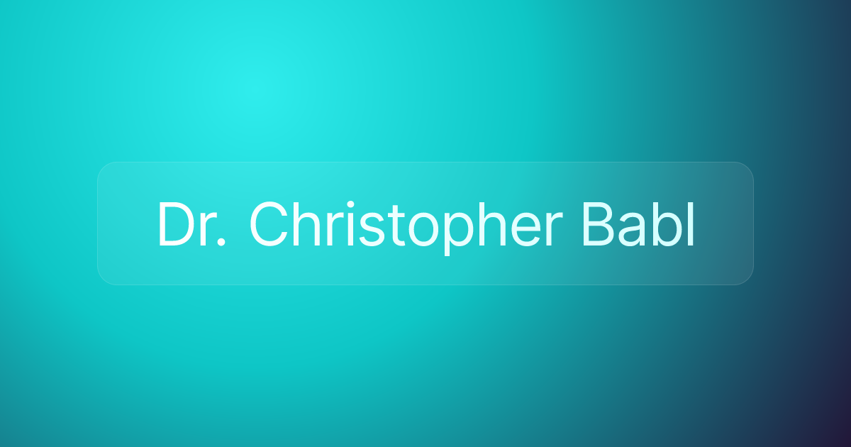 Dr. Christopher Babl