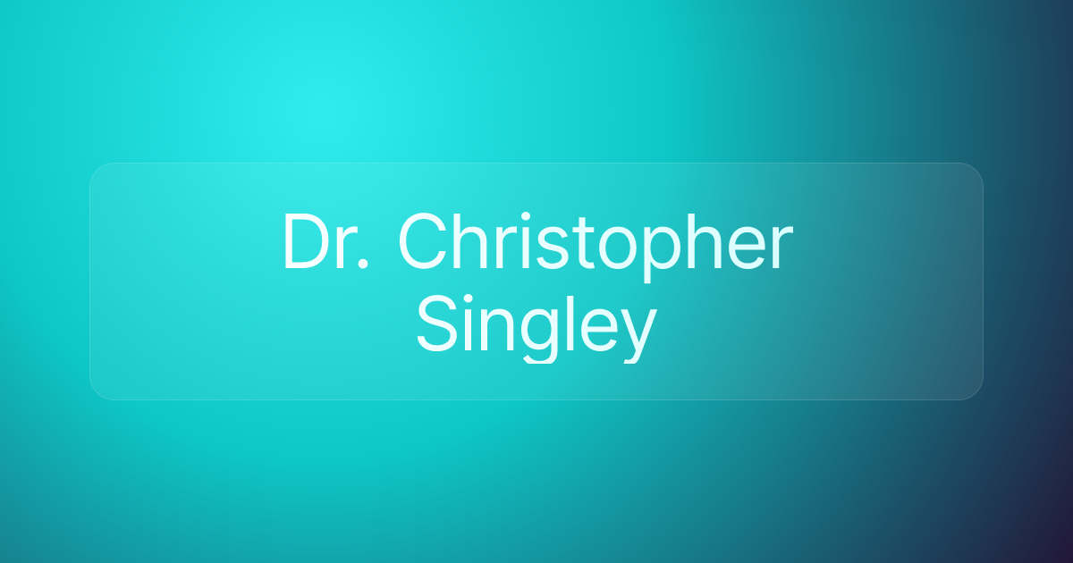 Dr. Christopher Singley