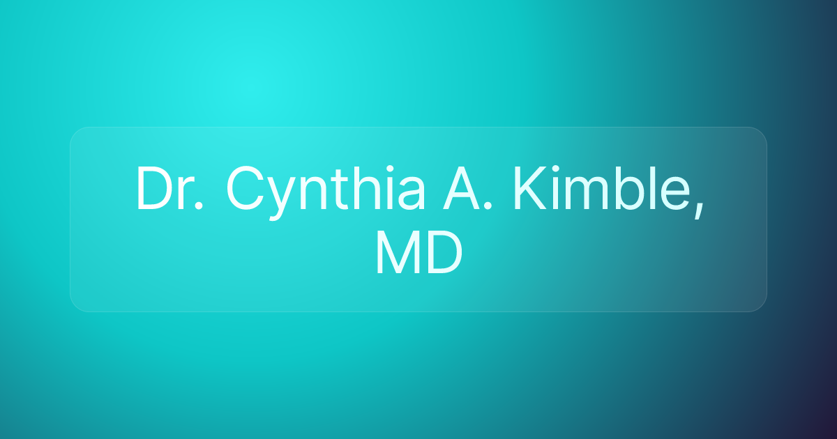 Dr. Cynthia A. Kimble, MD
