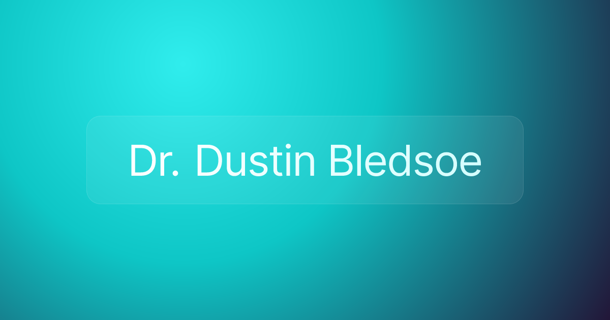 Dr. Dustin Bledsoe