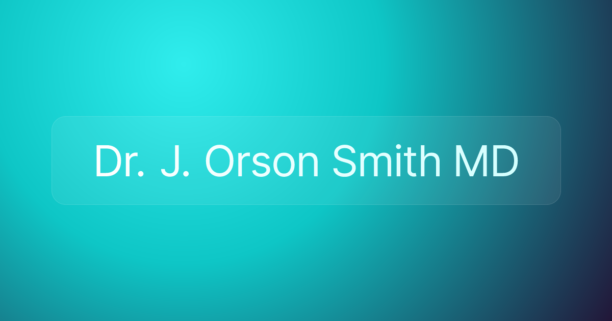 Dr. J. Orson Smith MD