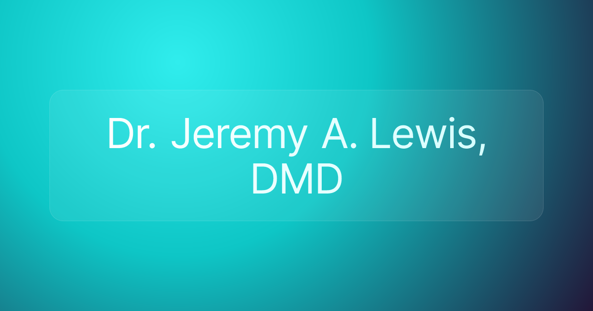 Dr. Jeremy A. Lewis, DMD