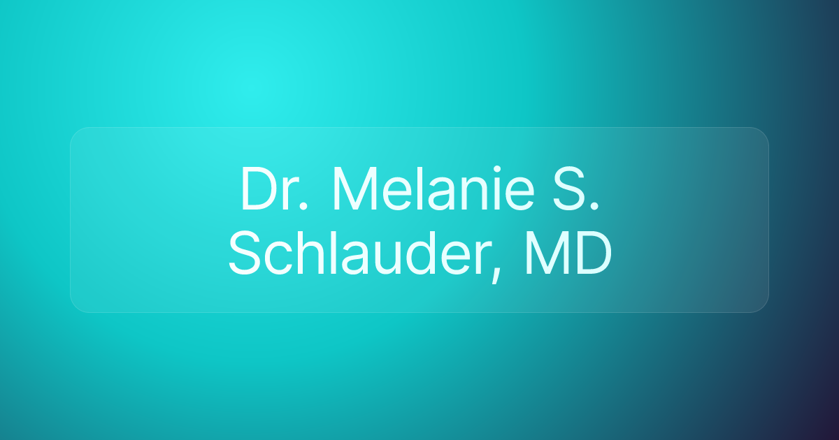 Dr. Melanie S. Schlauder, MD