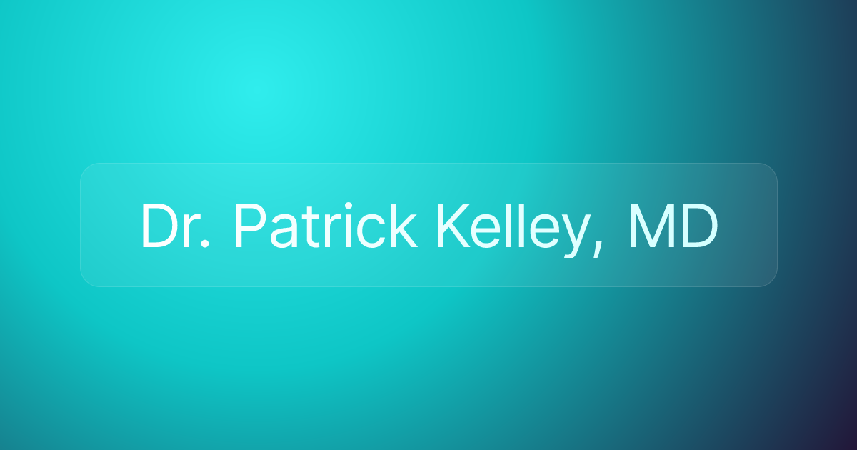 Dr. Patrick Kelley, MD