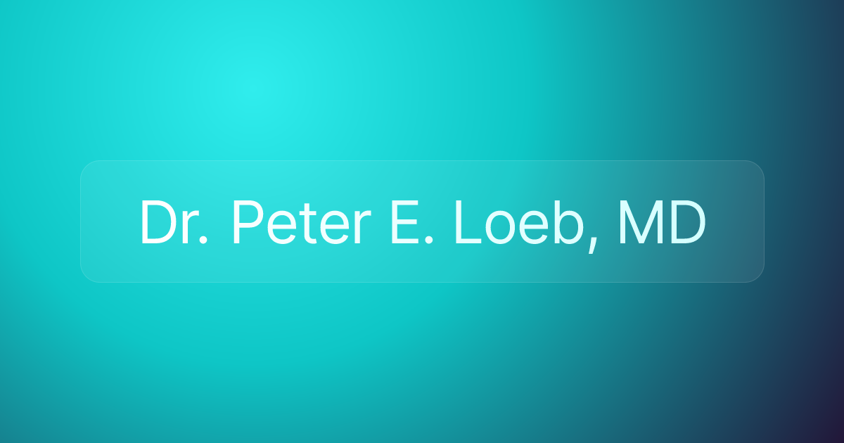 Dr. Peter E. Loeb, MD
