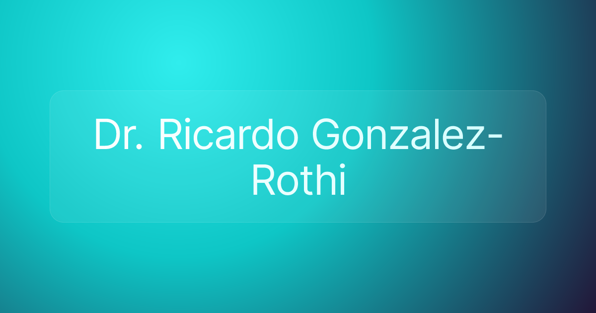 Dr. Ricardo Gonzalez-Rothi