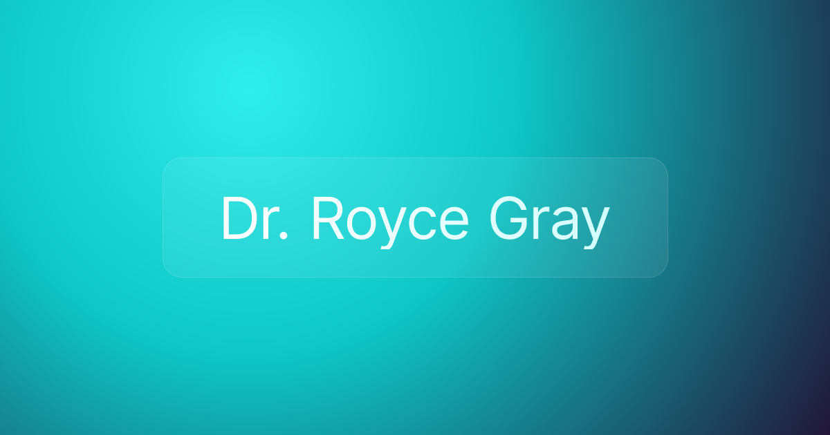 Dr. Royce Gray