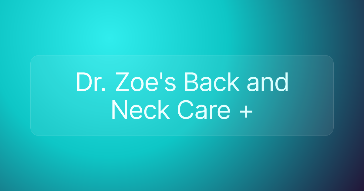 Dr. Zoe's Back and Neck Care +