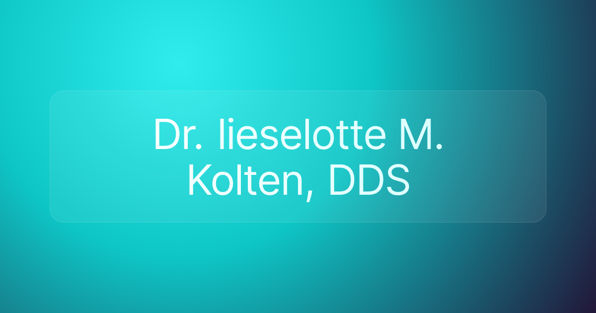 Dr. lieselotte M. Kolten, DDS