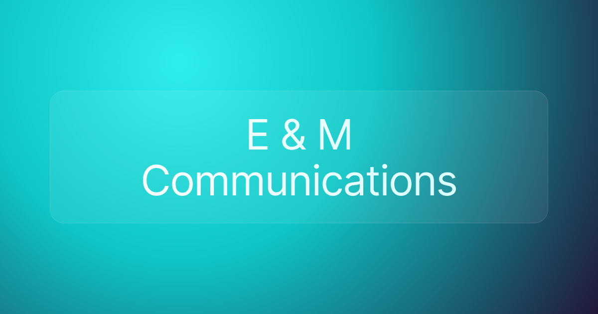 E & M Communications