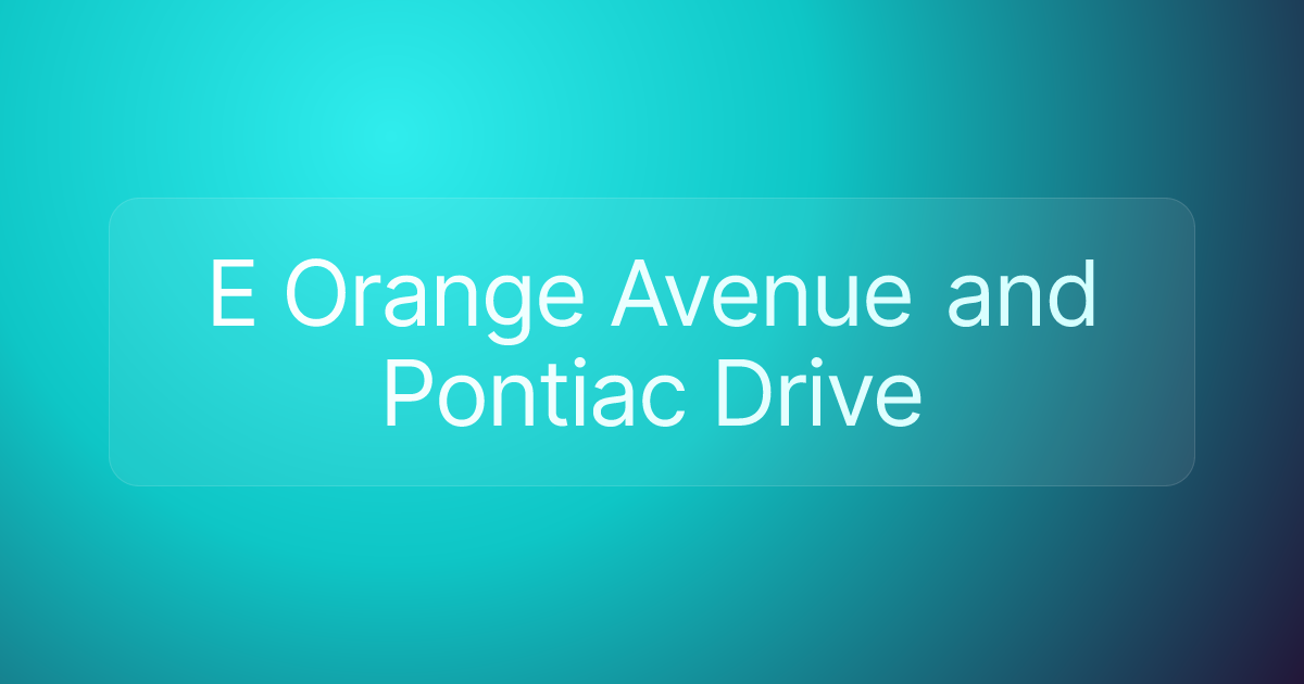 E Orange Avenue and Pontiac Drive