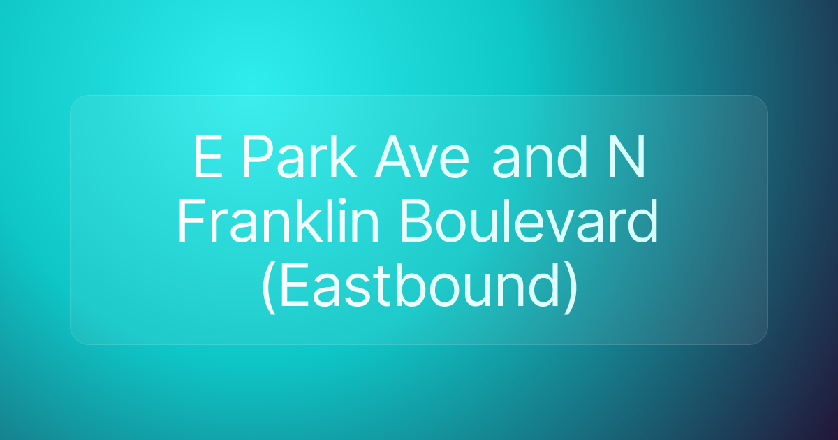 E Park Ave and N Franklin Boulevard (Eastbound)