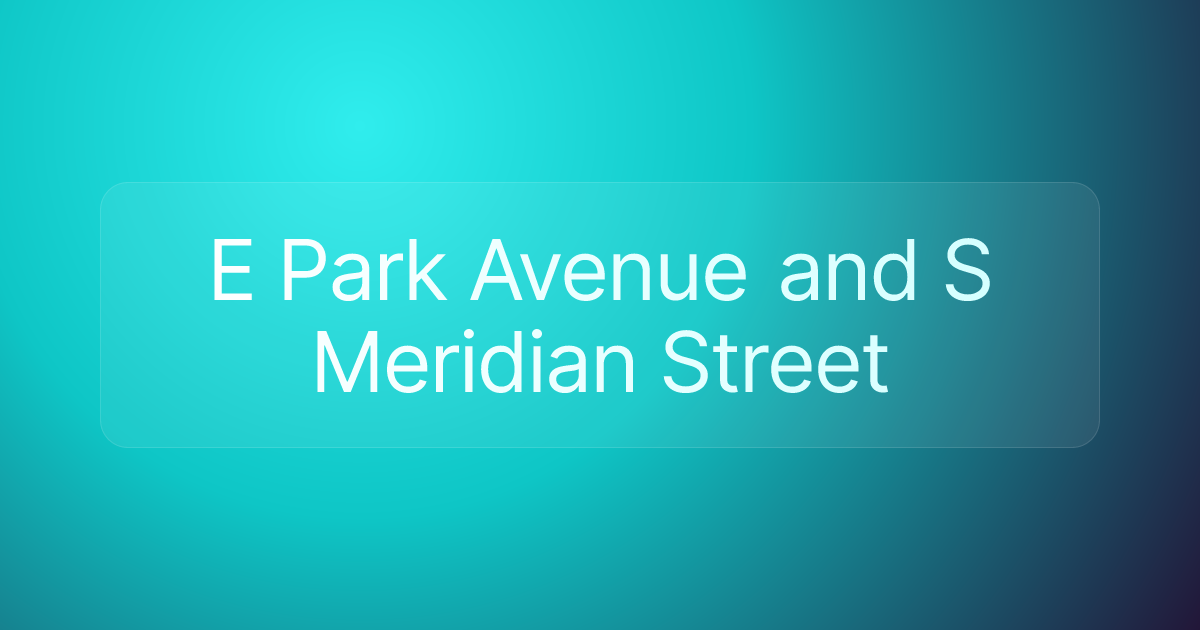 E Park Avenue and S Meridian Street