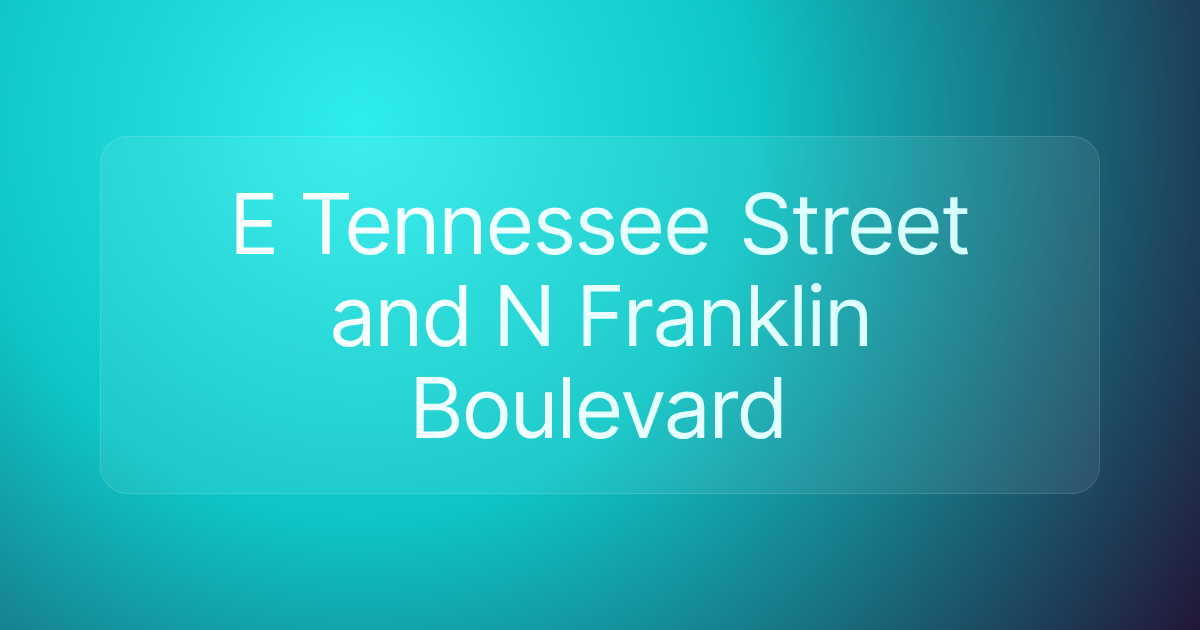 E Tennessee Street and N Franklin Boulevard
