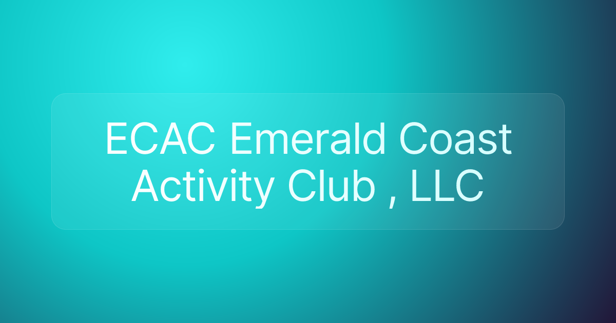 ECAC Emerald Coast Activity Club , LLC