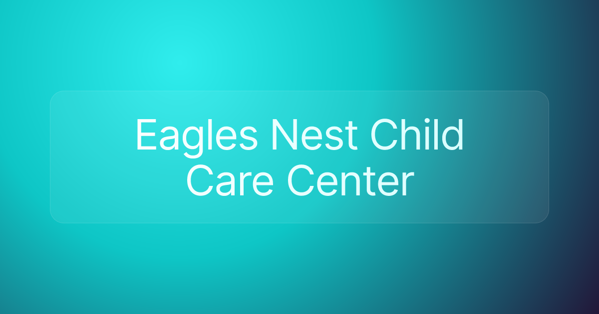 Eagles Nest Child Care Center