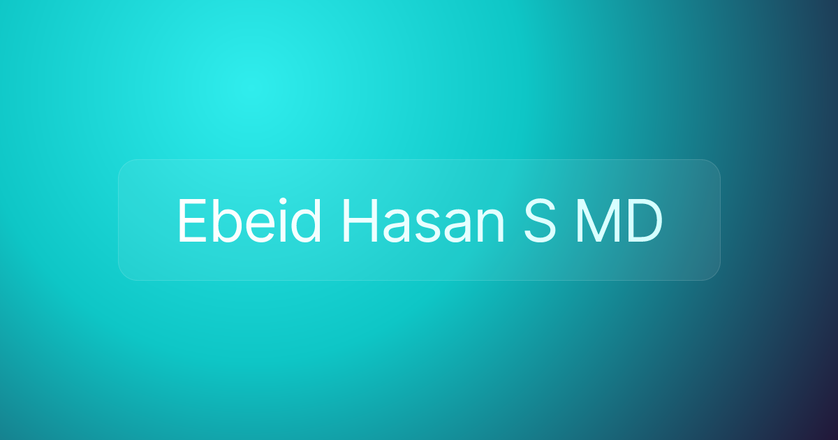 Ebeid Hasan S MD