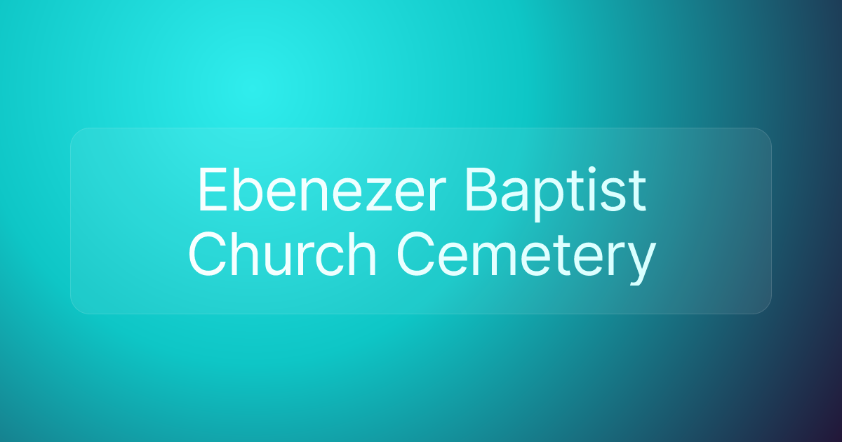 Ebenezer Baptist Church Cemetery