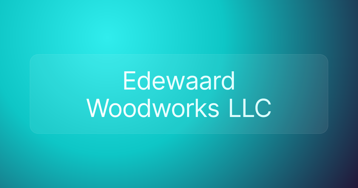 Edewaard Woodworks LLC