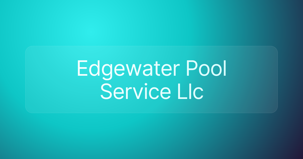 Edgewater Pool Service Llc