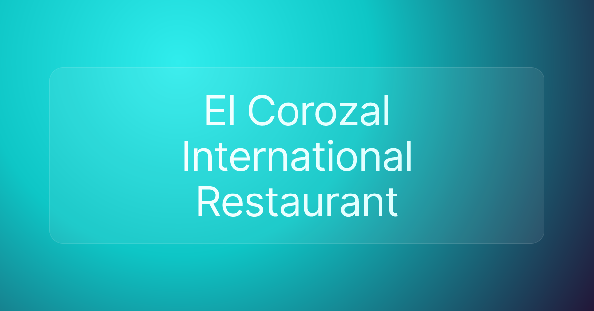 El Corozal International Restaurant