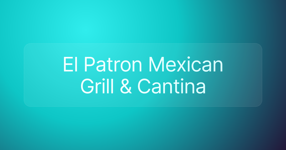 El Patron Mexican Grill & Cantina