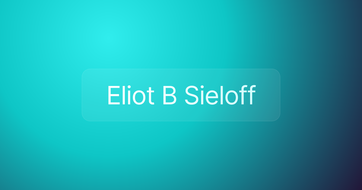 Eliot B Sieloff