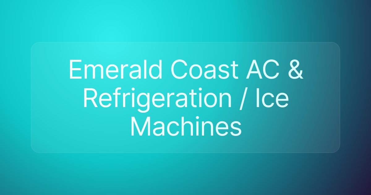 Emerald Coast AC & Refrigeration / Ice Machines