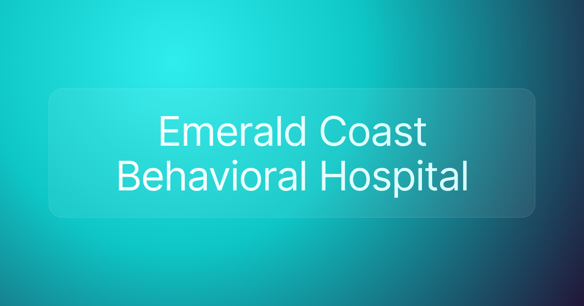 Emerald Coast Behavioral Hospital