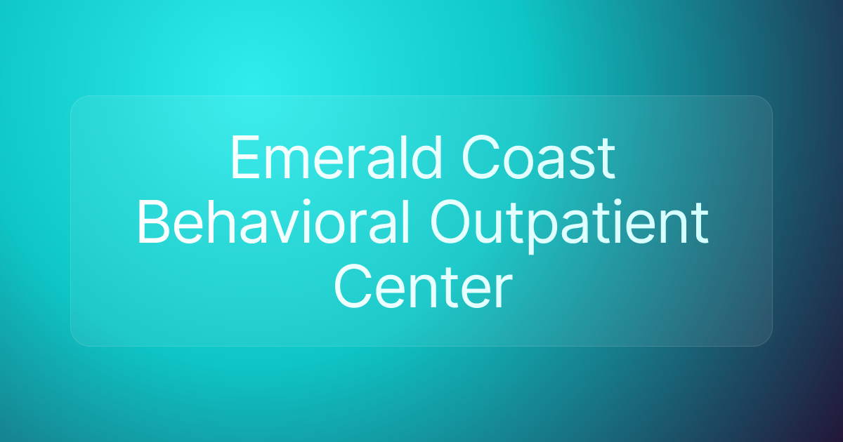 Emerald Coast Behavioral Outpatient Center
