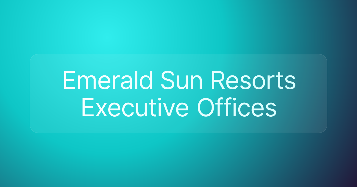 Emerald Sun Resorts Executive Offices