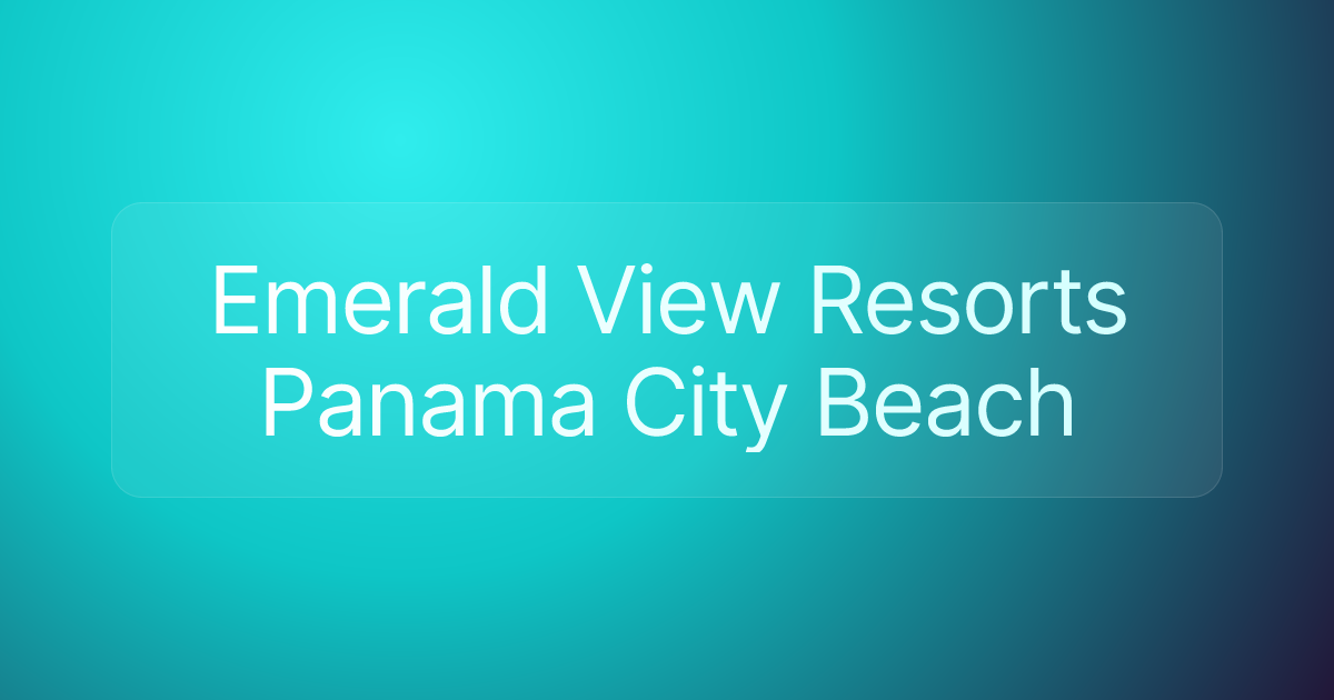 Emerald View Resorts Panama City Beach