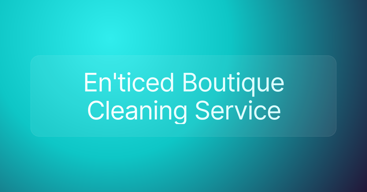 En'ticed Boutique Cleaning Service