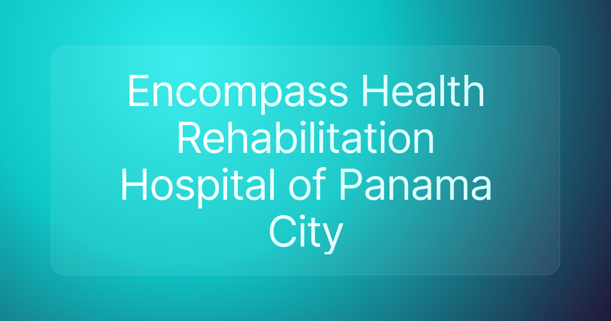 Encompass Health Rehabilitation Hospital of Panama City