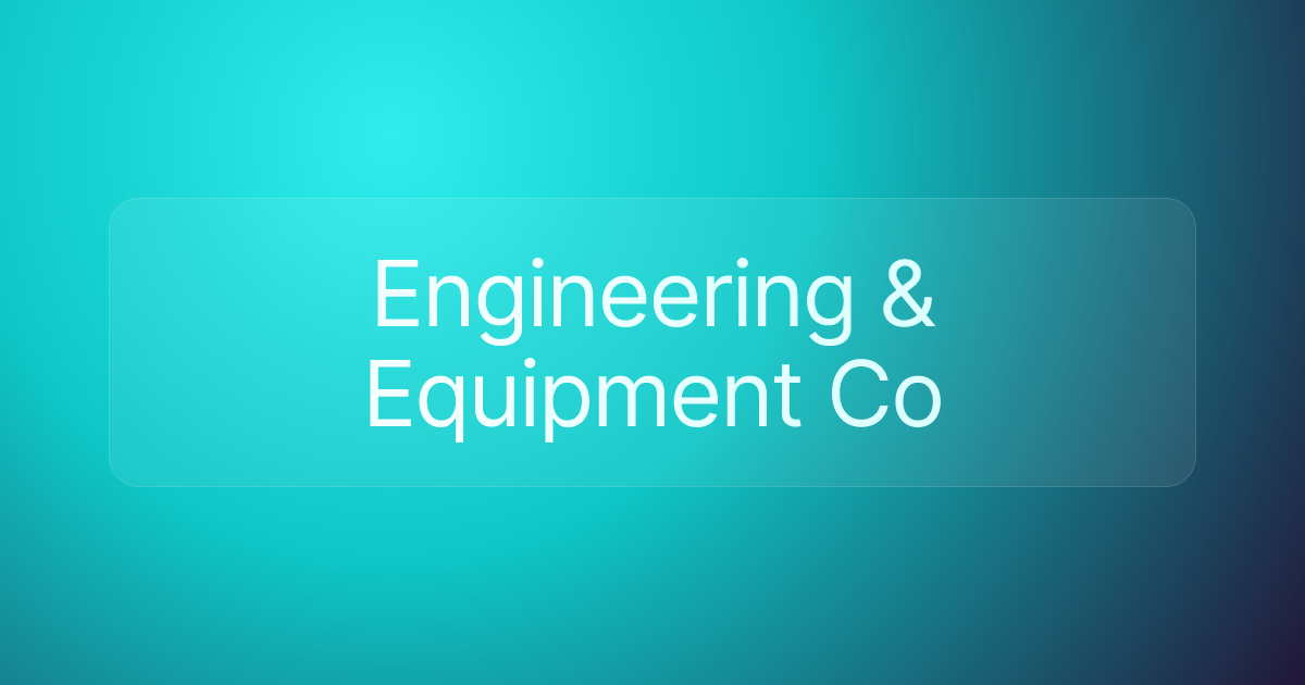 Engineering & Equipment Co