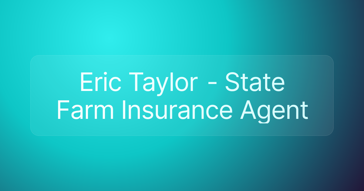 Eric Taylor - State Farm Insurance Agent