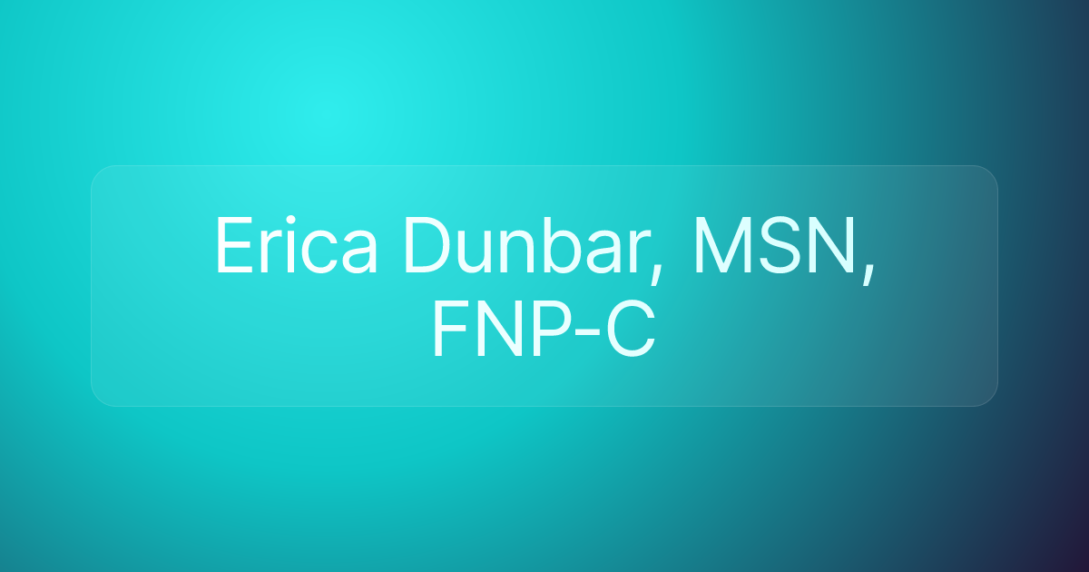 Erica Dunbar, MSN, FNP-C